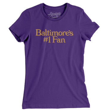 Baltimore's Number 1 Fan Women's T-Shirt-Allegiant Goods Co. Vintage Sports Apparel