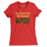 Don't New York My Vermont Women's T-Shirt-Allegiant Goods Co. Vintage Sports Apparel