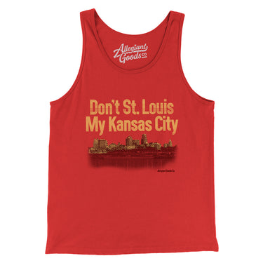 Don't St. Louis My Kansas City Men/Unisex Tank Top-Red-Allegiant Goods Co. Vintage Sports Apparel