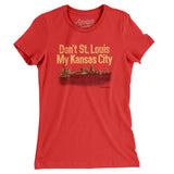 Don't St. Louis My Kansas City Women's T-Shirt-Red-Allegiant Goods Co. Vintage Sports Apparel