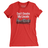 Don't Omaha My Lincoln Women's T-Shirt-Red-Allegiant Goods Co. Vintage Sports Apparel
