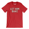 Let Him Bake Men/Unisex T-Shirt-Red-Allegiant Goods Co. Vintage Sports Apparel