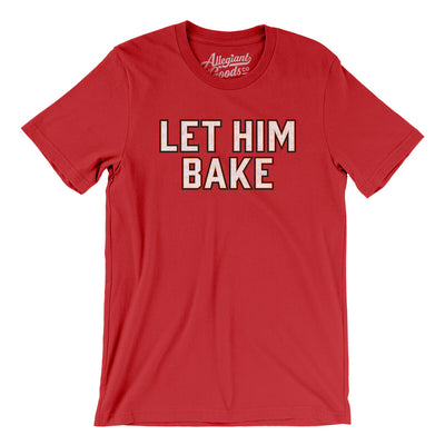 Let Him Bake Men/Unisex T-Shirt-Red-Allegiant Goods Co. Vintage Sports Apparel