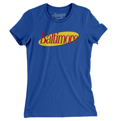 Baltimore Seinfeld Women's T-Shirt-Royal-Allegiant Goods Co. Vintage Sports Apparel