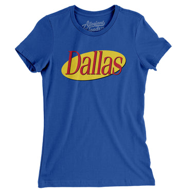Dallas Seinfeld Women's T-Shirt-Allegiant Goods Co. Vintage Sports Apparel