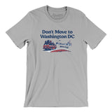 Don't Move To Washington Dc Men/Unisex T-Shirt-Silver-Allegiant Goods Co. Vintage Sports Apparel