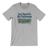 Don't Nashville My Chattanooga Men/Unisex T-Shirt-Silver-Allegiant Goods Co. Vintage Sports Apparel