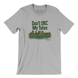 Don't Okc My Tulsa Men/Unisex T-Shirt-Allegiant Goods Co. Vintage Sports Apparel