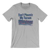 Don't Phoenix My Tucson Men/Unisex T-Shirt-Silver-Allegiant Goods Co. Vintage Sports Apparel