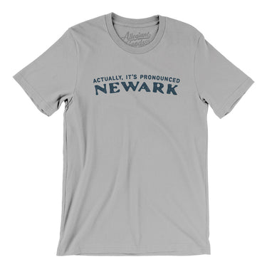 Actually It's Pronounced Newark Men/Unisex T-Shirt-Silver-Allegiant Goods Co. Vintage Sports Apparel