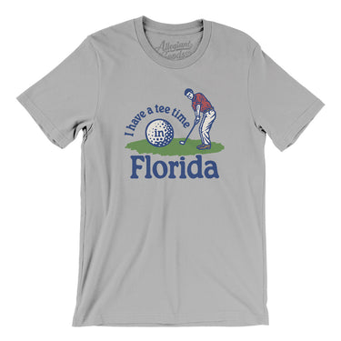 I Have A Tee Time In Florida Men/Unisex T-Shirt-Silver-Allegiant Goods Co. Vintage Sports Apparel