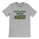 Don't Las Vegas My Reno Men/Unisex T-Shirt-Allegiant Goods Co. Vintage Sports Apparel