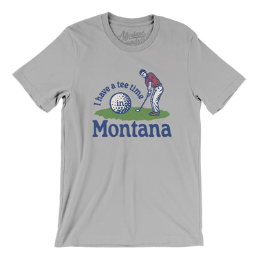 I Have A Tee Time In Montana Men/Unisex T-Shirt-Silver-Allegiant Goods Co. Vintage Sports Apparel