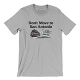 Don't Move To San Antonio Men/Unisex T-Shirt-Allegiant Goods Co. Vintage Sports Apparel