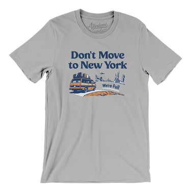 Don't Move To New York Men/Unisex T-Shirt-Silver-Allegiant Goods Co. Vintage Sports Apparel