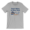Don't Move To New York Men/Unisex T-Shirt-Silver-Allegiant Goods Co. Vintage Sports Apparel