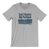 Don't Boston My Portland Men/Unisex T-Shirt-Silver-Allegiant Goods Co. Vintage Sports Apparel