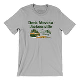 Don't Move To Jacksonville Men/Unisex T-Shirt-Allegiant Goods Co. Vintage Sports Apparel
