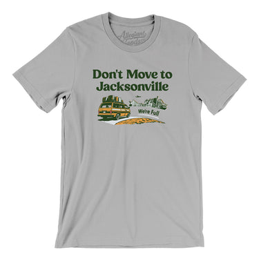 Don't Move To Jacksonville Men/Unisex T-Shirt-Allegiant Goods Co. Vintage Sports Apparel