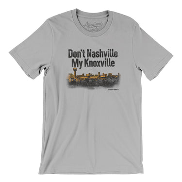 Don't Nashville My Knoxville Men/Unisex T-Shirt-Allegiant Goods Co. Vintage Sports Apparel