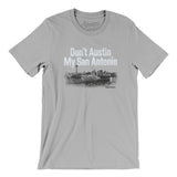 Don't Austin My San Antonio Men/Unisex T-Shirt-Allegiant Goods Co. Vintage Sports Apparel