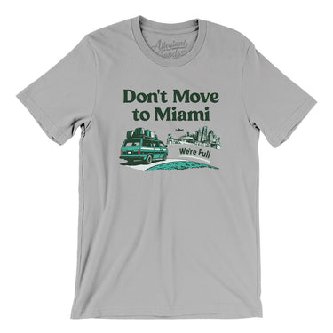 Don't Move To Miami Men/Unisex T-Shirt-Allegiant Goods Co. Vintage Sports Apparel