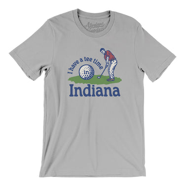 I Have A Tee Time In Indiana Men/Unisex T-Shirt-Silver-Allegiant Goods Co. Vintage Sports Apparel