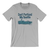 Don't Portland My Seattle Men/Unisex T-Shirt-Allegiant Goods Co. Vintage Sports Apparel