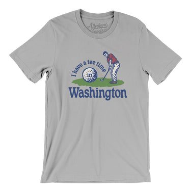 I Have A Tee Time In Washington Men/Unisex T-Shirt-Silver-Allegiant Goods Co. Vintage Sports Apparel