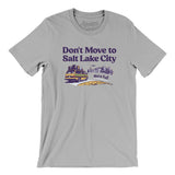 Don't Move To Salt Lake City Men/Unisex T-Shirt-Silver-Allegiant Goods Co. Vintage Sports Apparel