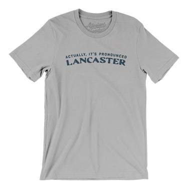 Actually It's Pronounced Lancaster Men/Unisex T-Shirt-Silver-Allegiant Goods Co. Vintage Sports Apparel
