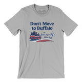 Don't Move To Buffalo Men/Unisex T-Shirt-Allegiant Goods Co. Vintage Sports Apparel