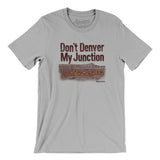Don't Denver My Junction Men/Unisex T-Shirt-Silver-Allegiant Goods Co. Vintage Sports Apparel