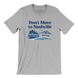 Don't Move To Nashville Men/Unisex T-Shirt-Allegiant Goods Co. Vintage Sports Apparel