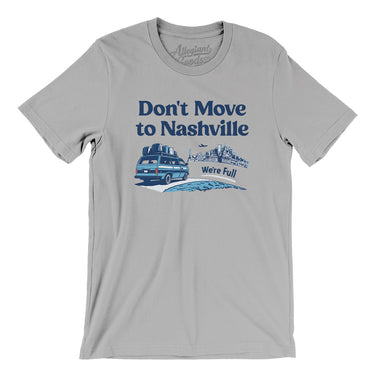 Don't Move To Nashville Men/Unisex T-Shirt-Allegiant Goods Co. Vintage Sports Apparel