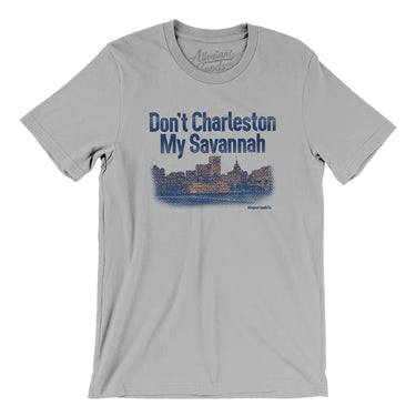 Don't Charleston My Savannah Men/Unisex T-Shirt-Silver-Allegiant Goods Co. Vintage Sports Apparel