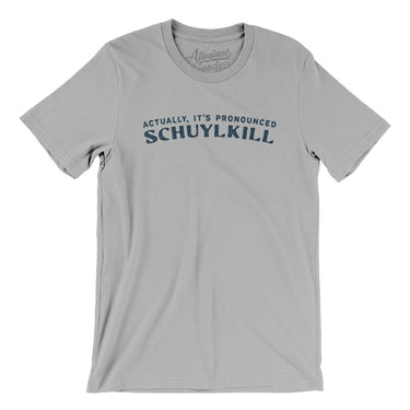 Actually It's Pronounced Schuylkill in Silver Color