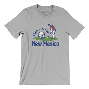 I Have A Tee Time In New Mexico Men/Unisex T-Shirt-Silver-Allegiant Goods Co. Vintage Sports Apparel