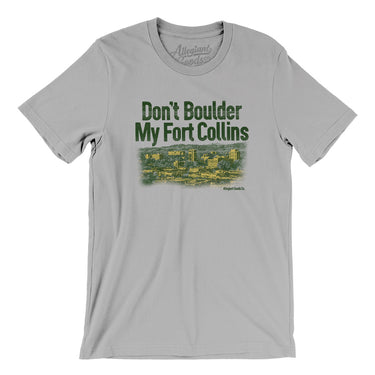 Don't Boulder My Fort Collins Men/Unisex T-Shirt-Silver-Allegiant Goods Co. Vintage Sports Apparel