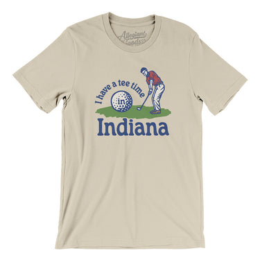 I Have A Tee Time In Indiana Men/Unisex T-Shirt-Soft Cream-Allegiant Goods Co. Vintage Sports Apparel