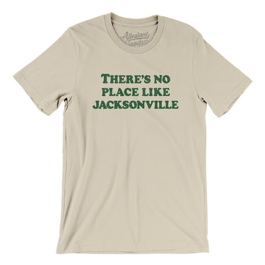There's No Place Like Jacksonville Men/Unisex T-Shirt-Allegiant Goods Co. Vintage Sports Apparel