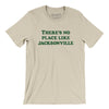 There's No Place Like Jacksonville Men/Unisex T-Shirt-Soft Cream-Allegiant Goods Co. Vintage Sports Apparel