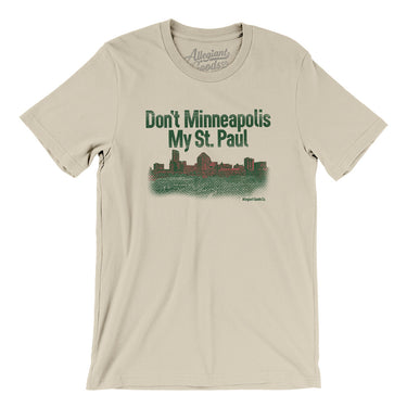 Don't Minneapolis My St. Paul Men/Unisex T-Shirt-Soft Cream-Allegiant Goods Co. Vintage Sports Apparel