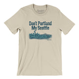 Don't Portland My Seattle Men/Unisex T-Shirt-Allegiant Goods Co. Vintage Sports Apparel