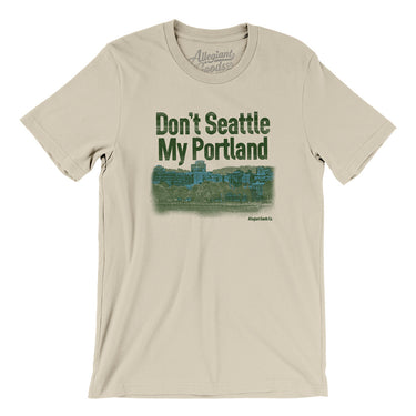 Don't Seattle My Portland Men/Unisex T-Shirt-Allegiant Goods Co. Vintage Sports Apparel