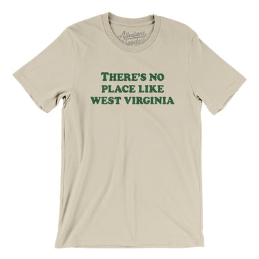 There's No Place Like West Virginia Men/Unisex T-Shirt-Allegiant Goods Co. Vintage Sports Apparel