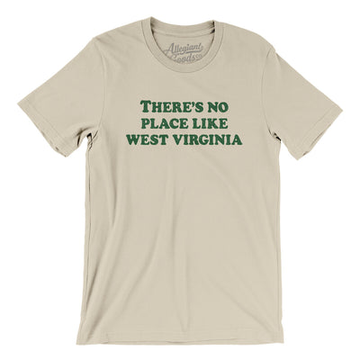 There's No Place Like West Virginia Men/Unisex T-Shirt-Soft Cream-Allegiant Goods Co. Vintage Sports Apparel