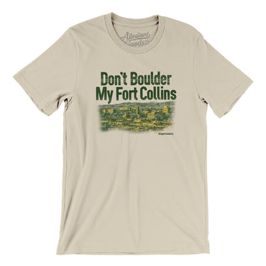 Don't Boulder My Fort Collins Men/Unisex T-Shirt-Soft Cream-Allegiant Goods Co. Vintage Sports Apparel