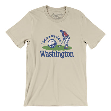 I Have A Tee Time In Washington Men/Unisex T-Shirt-Soft Cream-Allegiant Goods Co. Vintage Sports Apparel