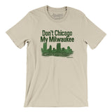 Don't Chicago My Milwaukee Men/Unisex T-Shirt-Allegiant Goods Co. Vintage Sports Apparel